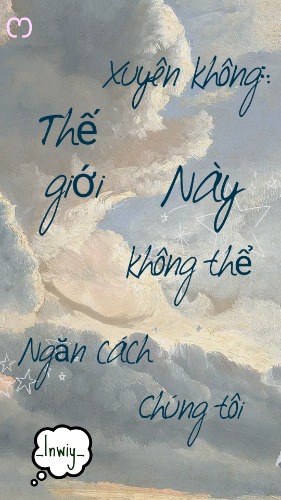 Xuyên không: Thế giới này không thể ngăn cách chúng tôi 