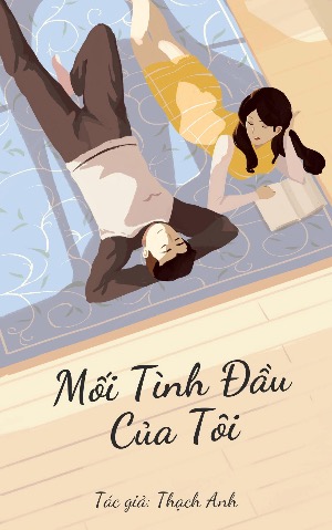 MỐI TÌNH ĐẦU CỦA TÔI