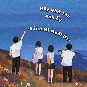 Hãy Nhớ Tên Anh Ấy