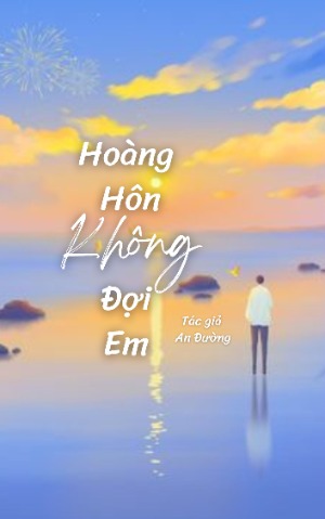 Hoàng Hôn Không Đợi Em