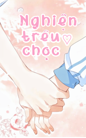 Nghiện Trêu Chọc 