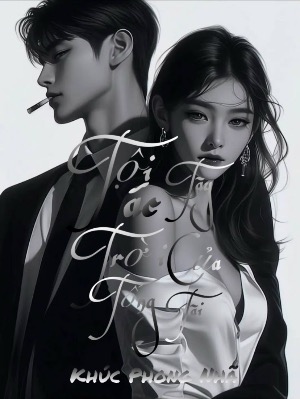 Tội Ác Tày Trời Của Tổng Tài